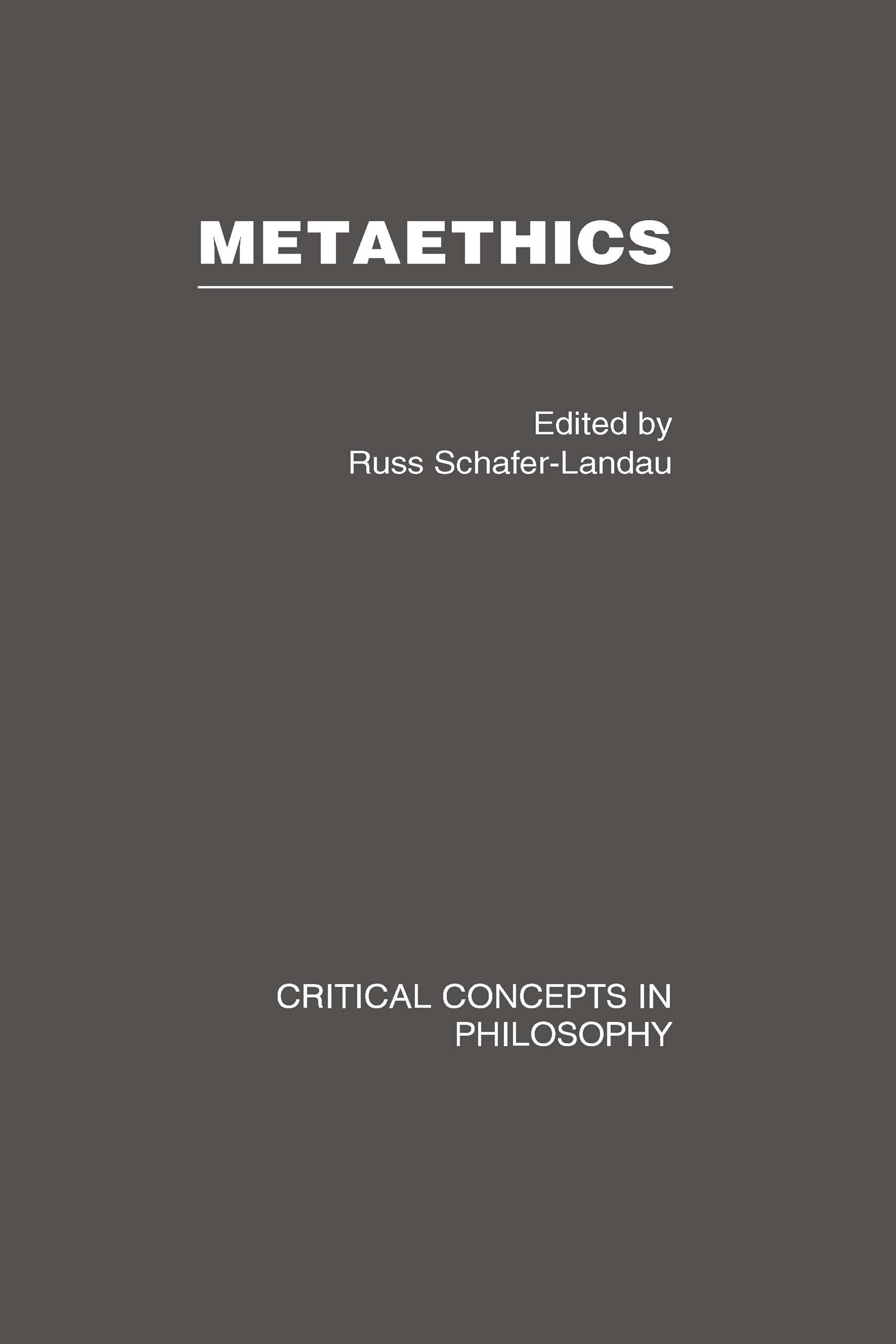 Metaethics: Critical Concepts in Philosophy Philosophy
