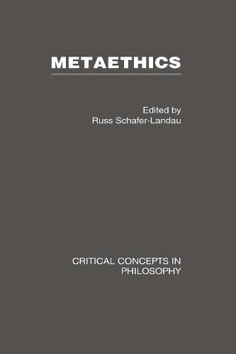 Metaethics (Critical Concepts in Philosophy) Philosophy