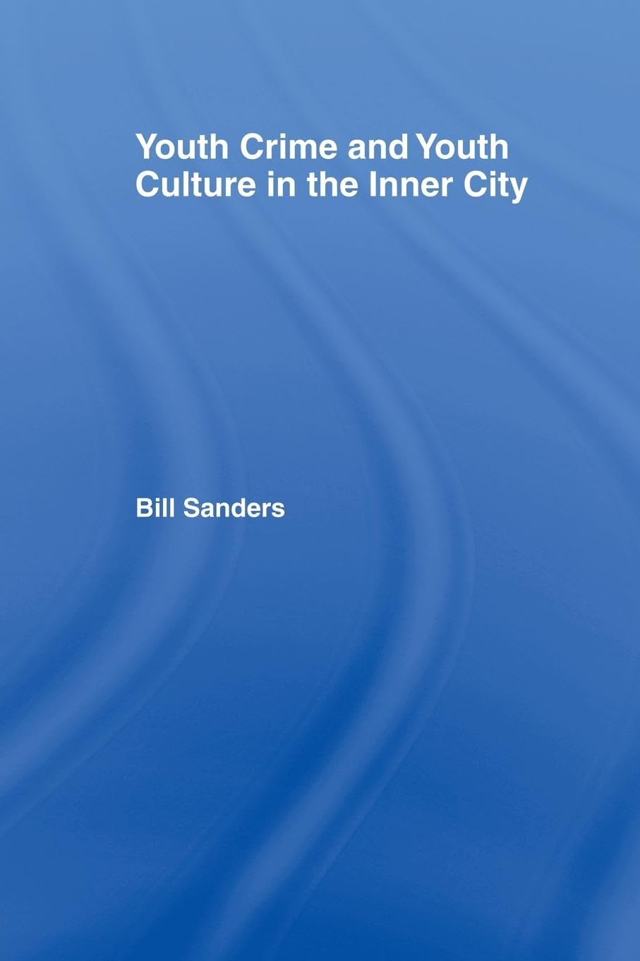 Youth Crime and Youth Culture in the Inner City Law