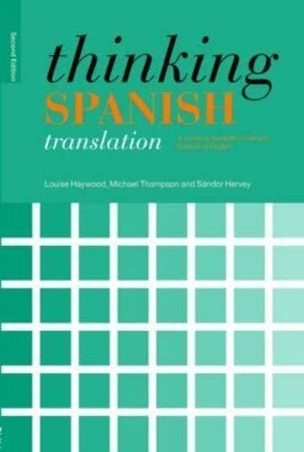 Thinking Spanish Translation: A Course in Translation Method, Spanish to English (Thinking Translation) Social Sciences