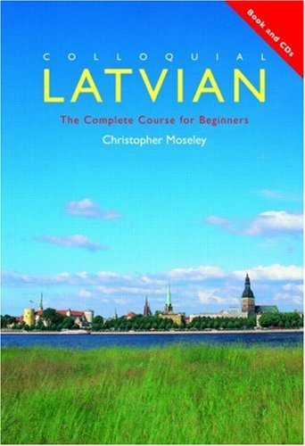 Colloquial Latvian: The Complete Course for Beginners (Colloquial Series) Foreign Languages ​​& Dictionaries