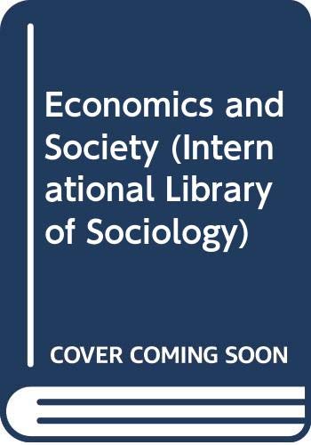 Economics and Society (International Library of Sociology) Social Sciences