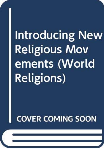 Introducing New Religious Movements (World Religions (Facts on File)) Religion & Esotericism