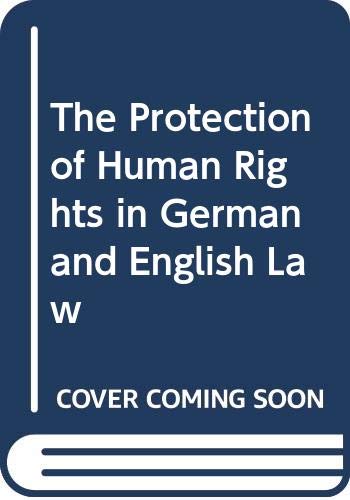 The Protection of Human Rights in German and English Law Law