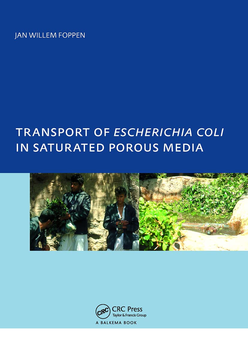 Transport of Escherichia coli in Saturated Porous Media: PhD, Unesco-IHE Institute for Water Education, Delft, The Netherlands Business & Technology