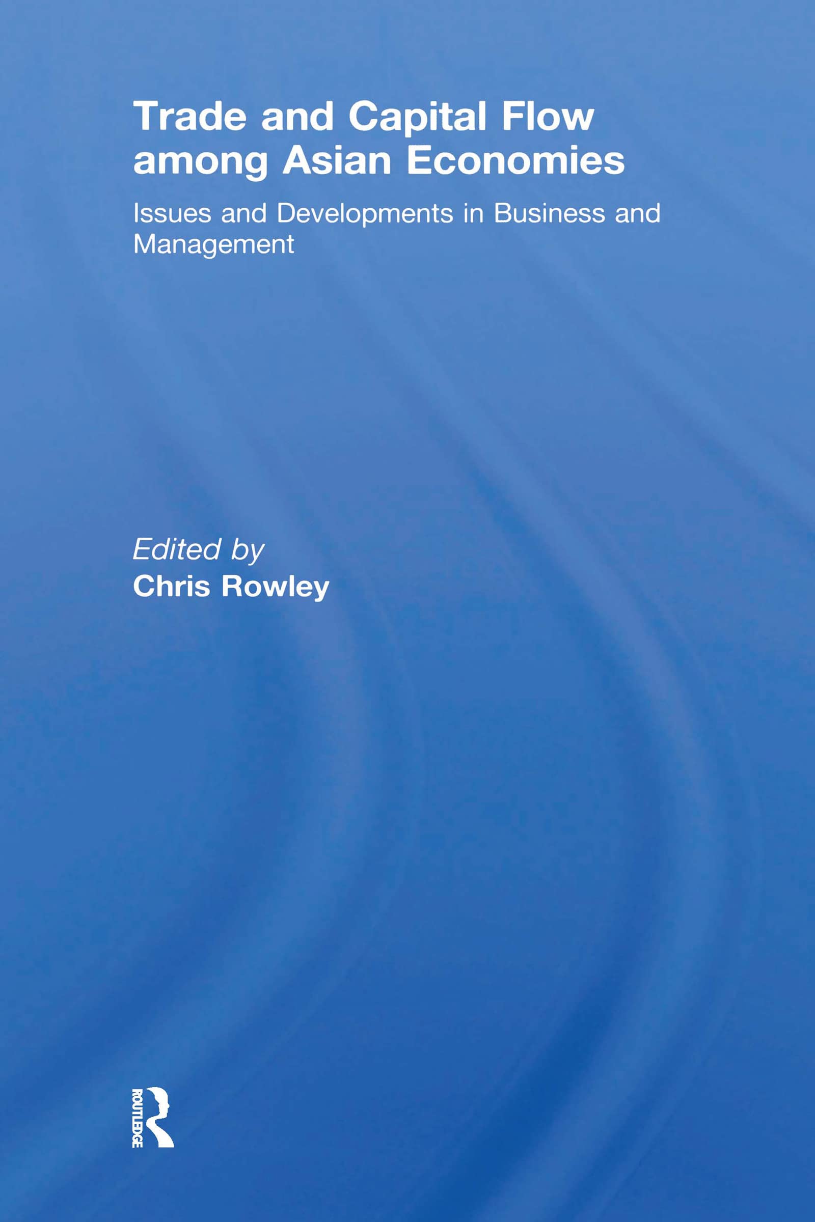 Trade and Capital Flow among Asian Economies: Issues and Developments in Business and Management' Social Sciences