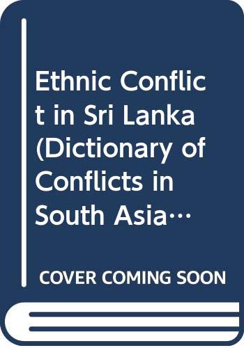 Ethnic Conflict in Sri Lanka (Dictionary of Conflicts in South Asia) Social Sciences