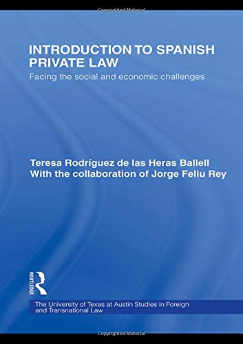 Introduction to Spanish Private Law: Facing the Social and Economic Challenges (UT Austin Studies in Foreign and Transnational Law) Law