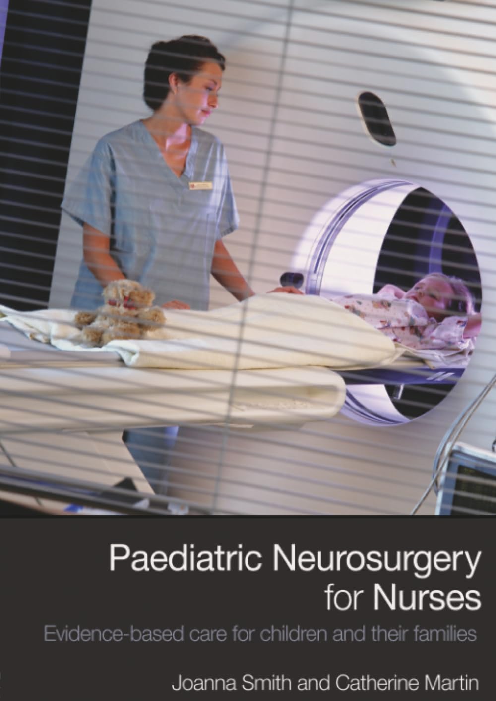 Paediatric Neurosurgery for Nurses: Evidence-Based Care for Children and Their Families Medicine
