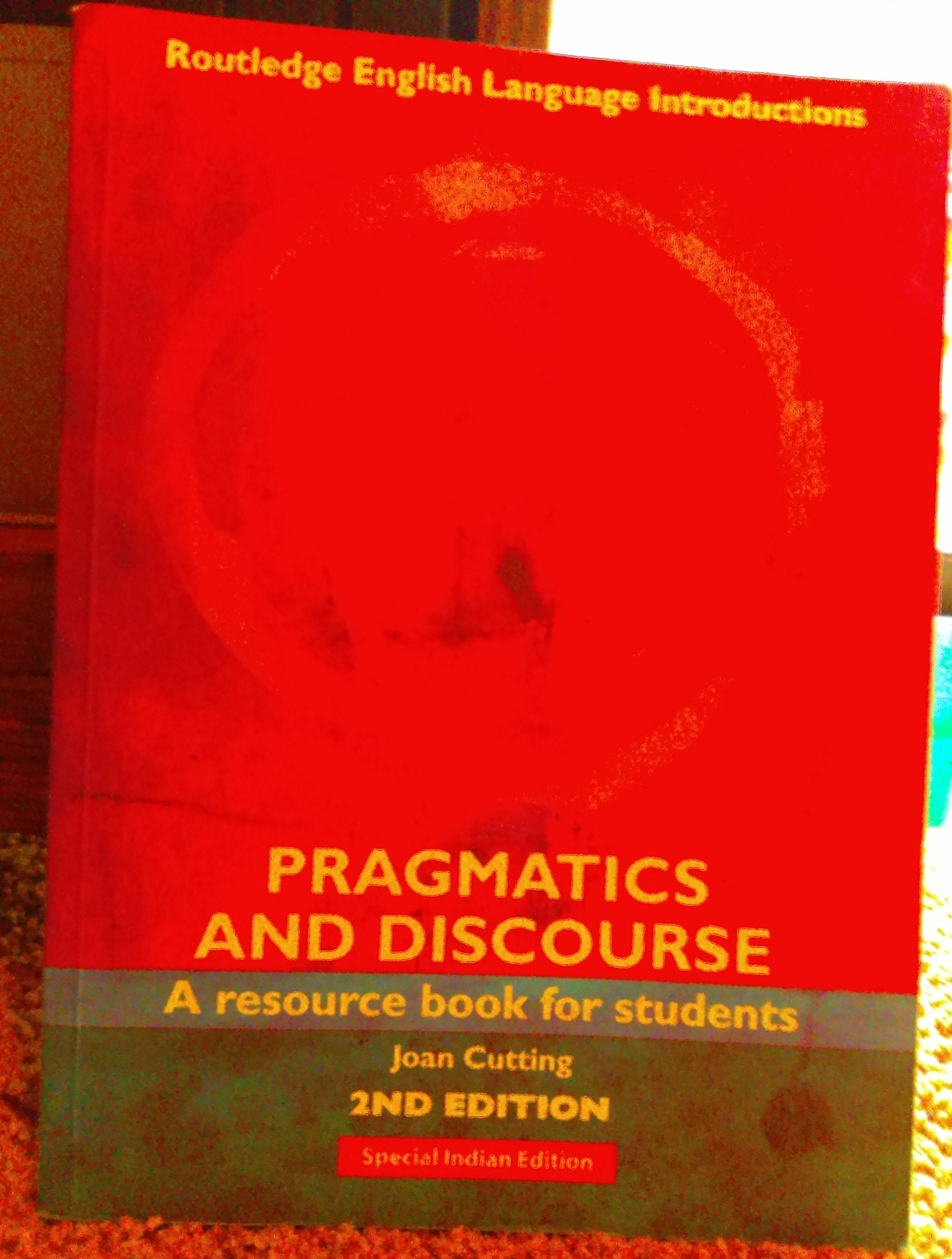Pragmatics and Discourse: Second Edition: A resource book for students (Routledge English Language Introductions) Social Sciences Books
