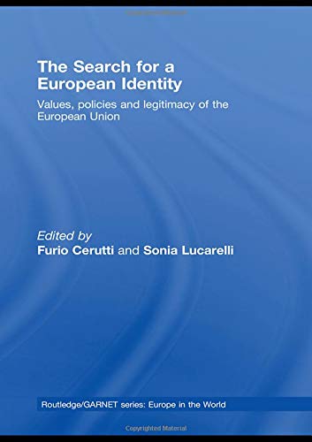 The Search for a European Identity: Values, Policies and Legitimacy of the European Union (Routledge/Garnet; Europe in the World) Law