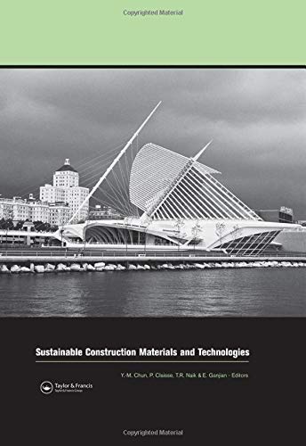 Sustainable Construction Materials and Technologies: Proceedings of the Conference on Sustainable Construction Materials and Technologies, 11-13 June ... Technologies, 11-13 June 2007, Coventry, UK Business, Finance & Career