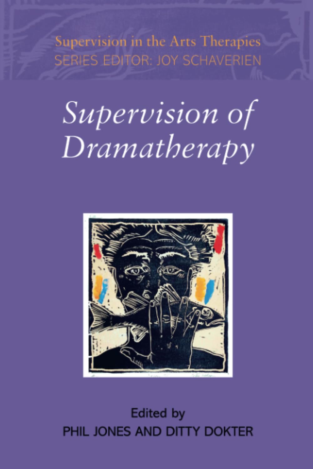 Supervision of Dramatherapy (Supervision in the Arts Therapies) Medicine
