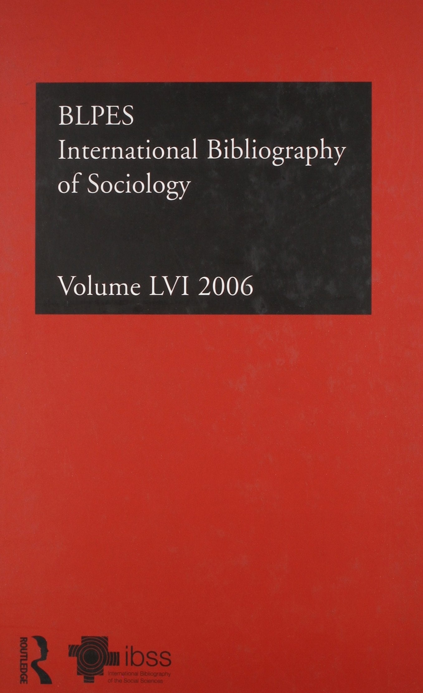 International Bibliography of Sociology 2006 (56): International Bibliography of the Social Sciences Books