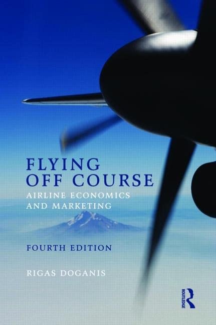 Flying Off Course IV: Airline Economics and Marketing Business, Finance & Career