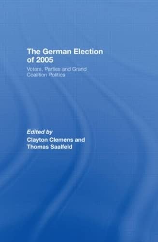 The German Election of 2005: Voters, Parties and Grand Coalition Politics Social Sciences