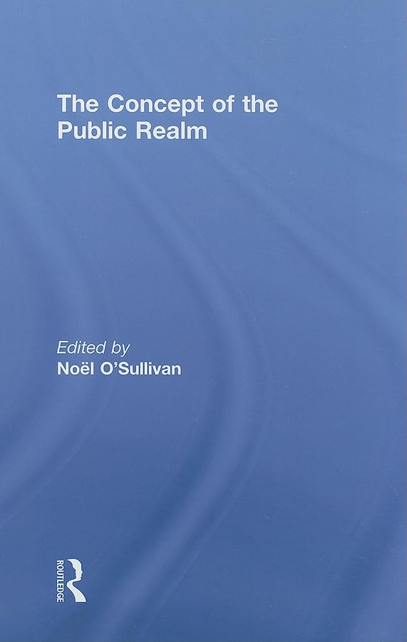 The Concept of the Public Realm Social Sciences