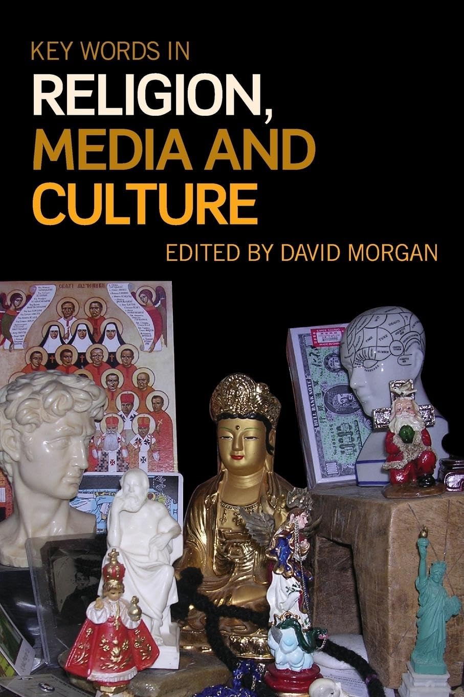 Key Words in Religion, Media and Culture Media & Communication