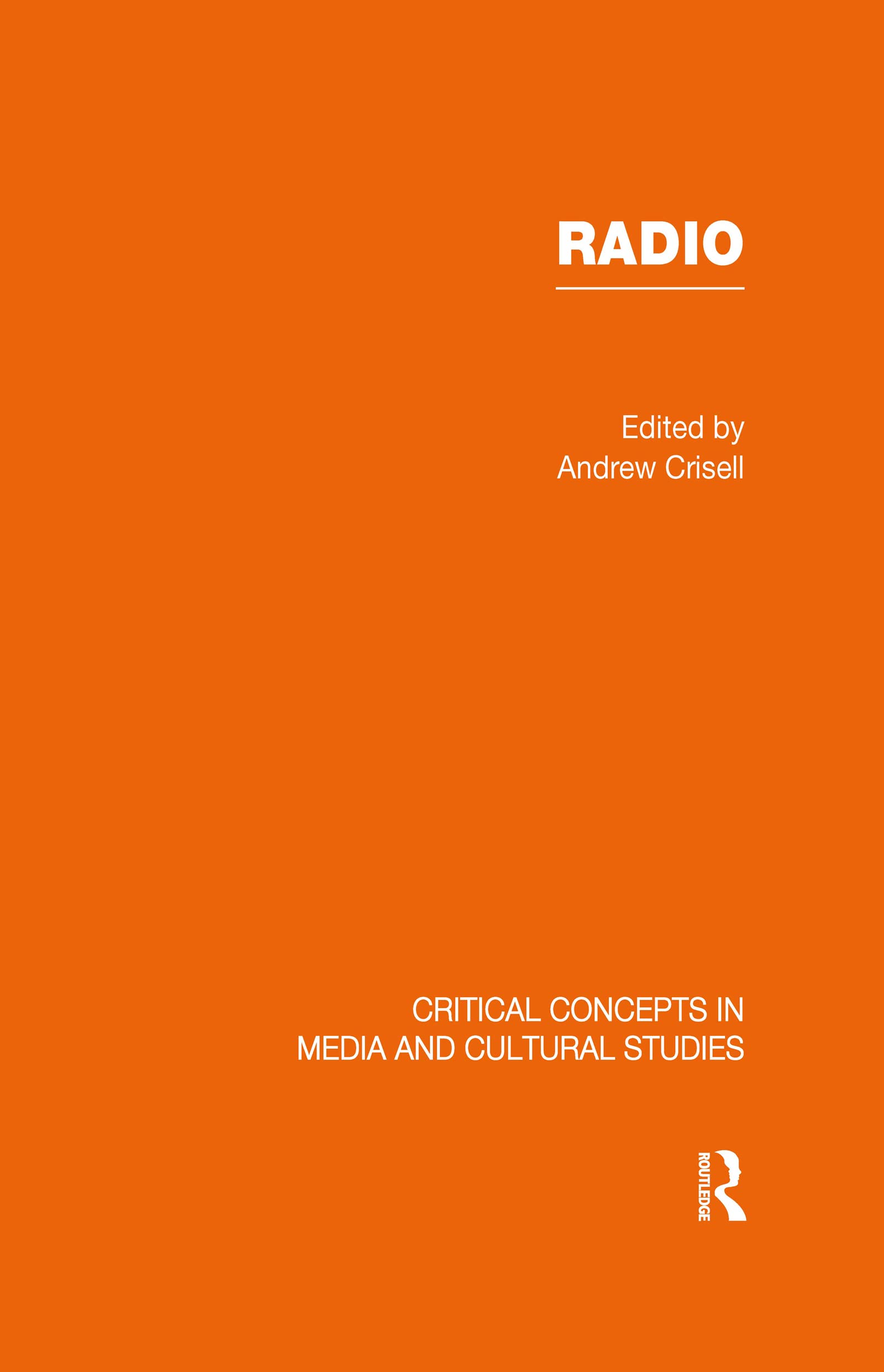 Radio: Critical Concepts in Media and Cultural Studies Media & Communication