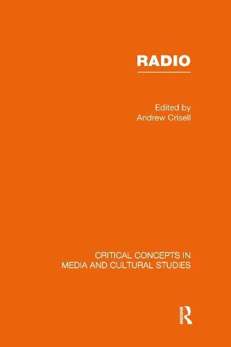Radio (Critical Concepts in Media and Cultural Studies) Media & Communication