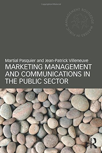 Marketing Management and Communications in the Public Sector (Routledge Masters in Public Management) Business, Finance & Career