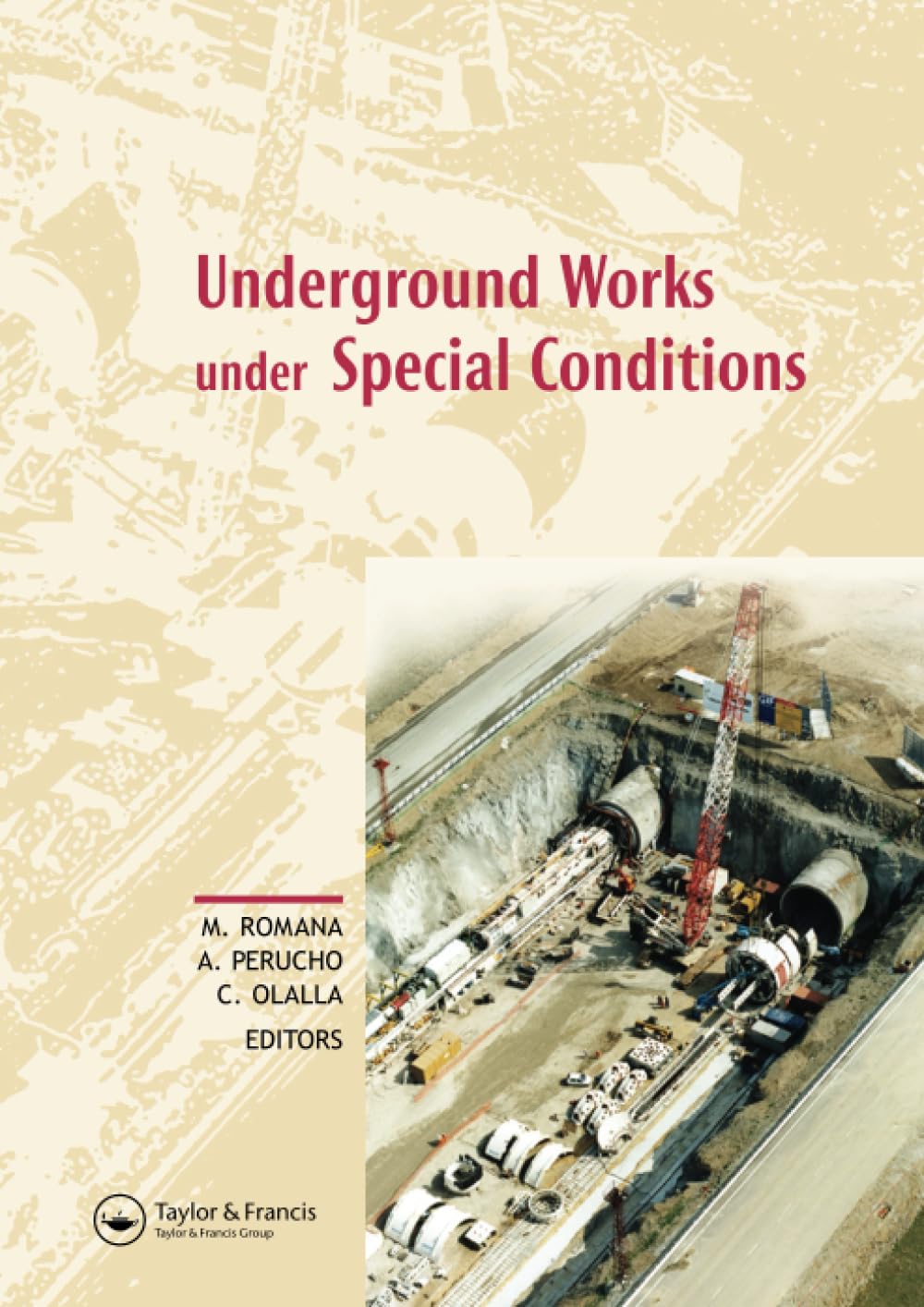 Underground Works under Special Conditions: Proceedings of the Isrm Workshop W1, Madrid, Spain, 6-7 July 2007 (Balkema--Proceedings and Monographs in Engineering, Water an) Business & Technology