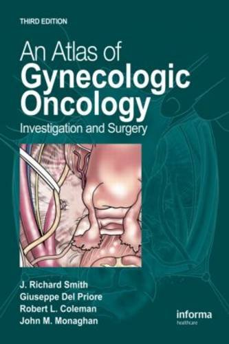Atlas of Gynecologic Oncology: Investigation and Surgery: Investigation and Surgery, Third Edition Medicine