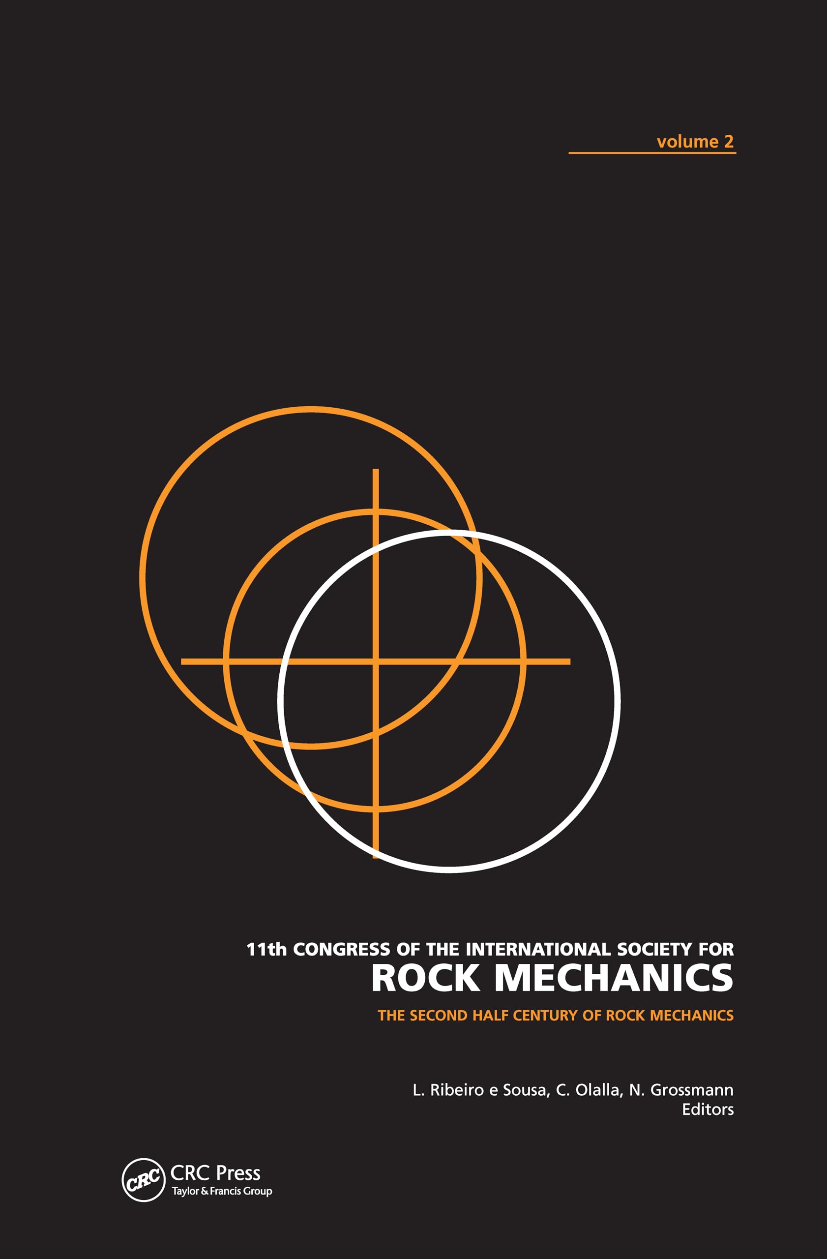 The Second Half Century of Rock Mechanics, Volume 2: Proceedings of the 11th Congress of the International Society for Rock Mechanics (Balkema - Proceedings and Monographs in Engineering, Water a) Business & Technology