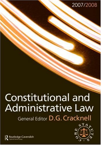Constitutional and Administrative Law 2007-2008: Routledge-Cavendish Core Statutes Series Law