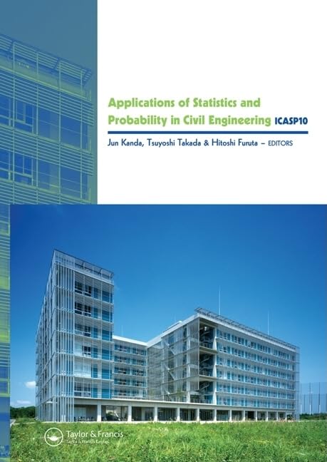 Applications of Statistics and Probability in Civil Engineering: Proceedings of the 10th International Conference, Held in Tokyo, Japan, 31 July - 3 August 2007 Business & Technology