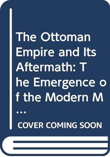 The Ottoman Empire and Its Aftermath: The Emergence of the Modern Middle East and Balkans Social Sciences