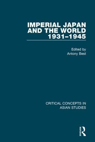Japan's External Relations 1931-41: Critical Concepts in Asian Studies Politics & History