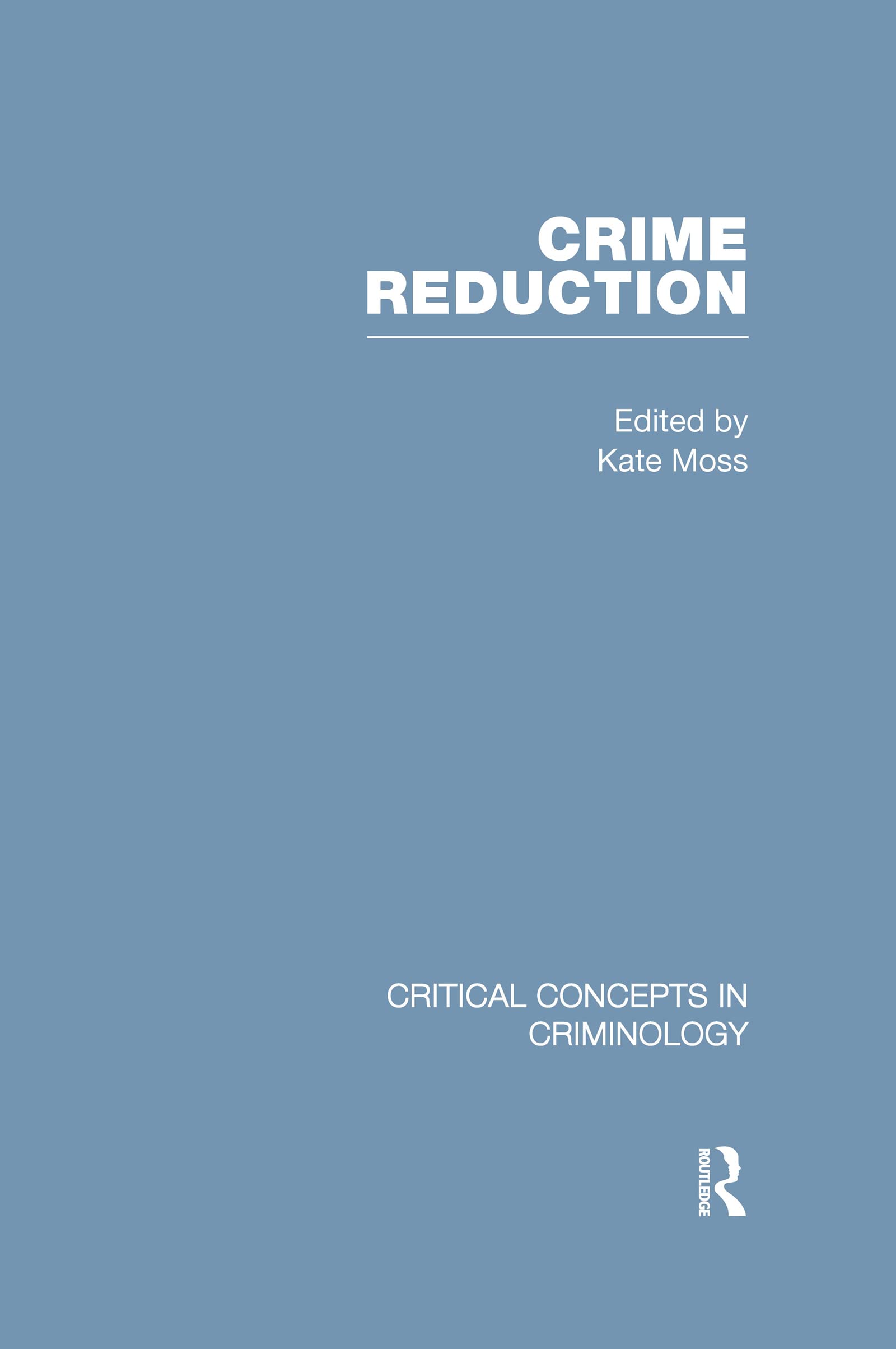 Crime Reduction (Critical Concepts in Criminology) Law