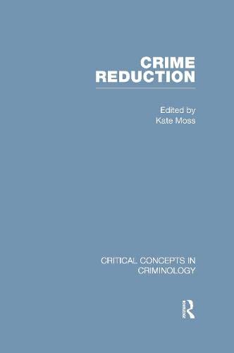 Crime Reduction (Critical Concepts in Criminology) Law
