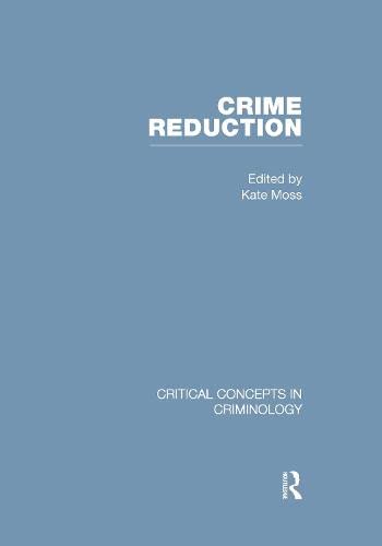 Crime Reduction (Critical Concepts in Criminology) Law