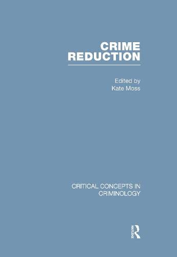 Crime Reduction (Critical Concepts in Criminology) Law