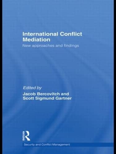 International Conflict Mediation: New Approaches and Findings (Routledge Studies in Security and Conflict Management) Business, Finance & Career