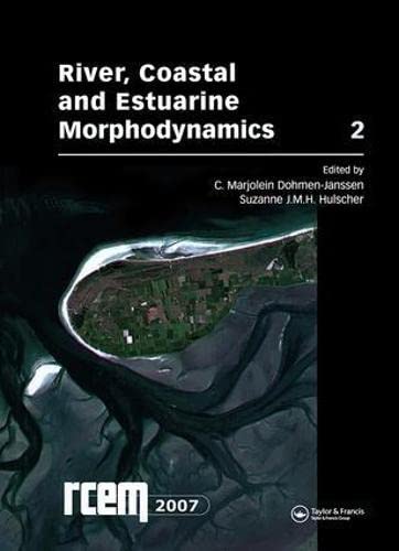 River, Coastal and Estuarine Morphodynamics, Volume 2: 5th Iahr Symposium (Rcem 2007), Enschede, the Netherlands 17-21 September 2007 (Balkema-Proceedings and Monographs in Engineering, Water and) Business & Technology