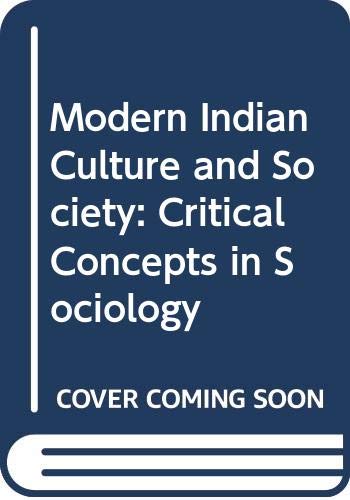 Modern Indian Culture and Society: Critical Concepts in Sociology Social Sciences