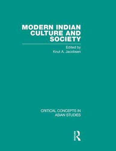 Modern Indian Culture and Society: Critical Concepts in Sociology General education