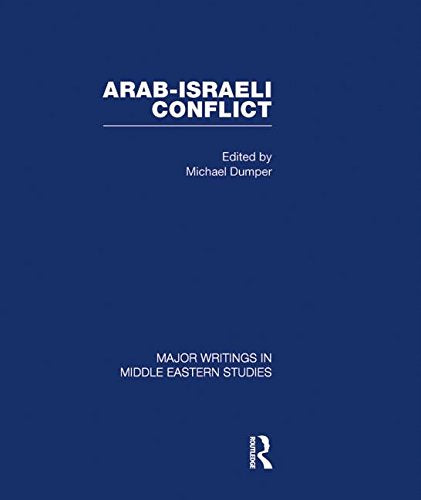 The Arab-israeli Conflict: Major Writings in Middle Eastern Studies Social Sciences