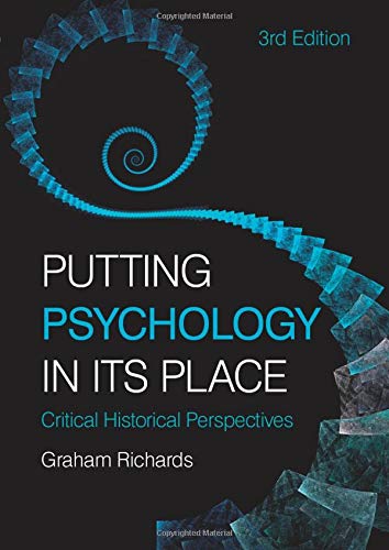 Putting Psychology in its Place, 3rd Edition: Critical Historical Perspectives Psychology