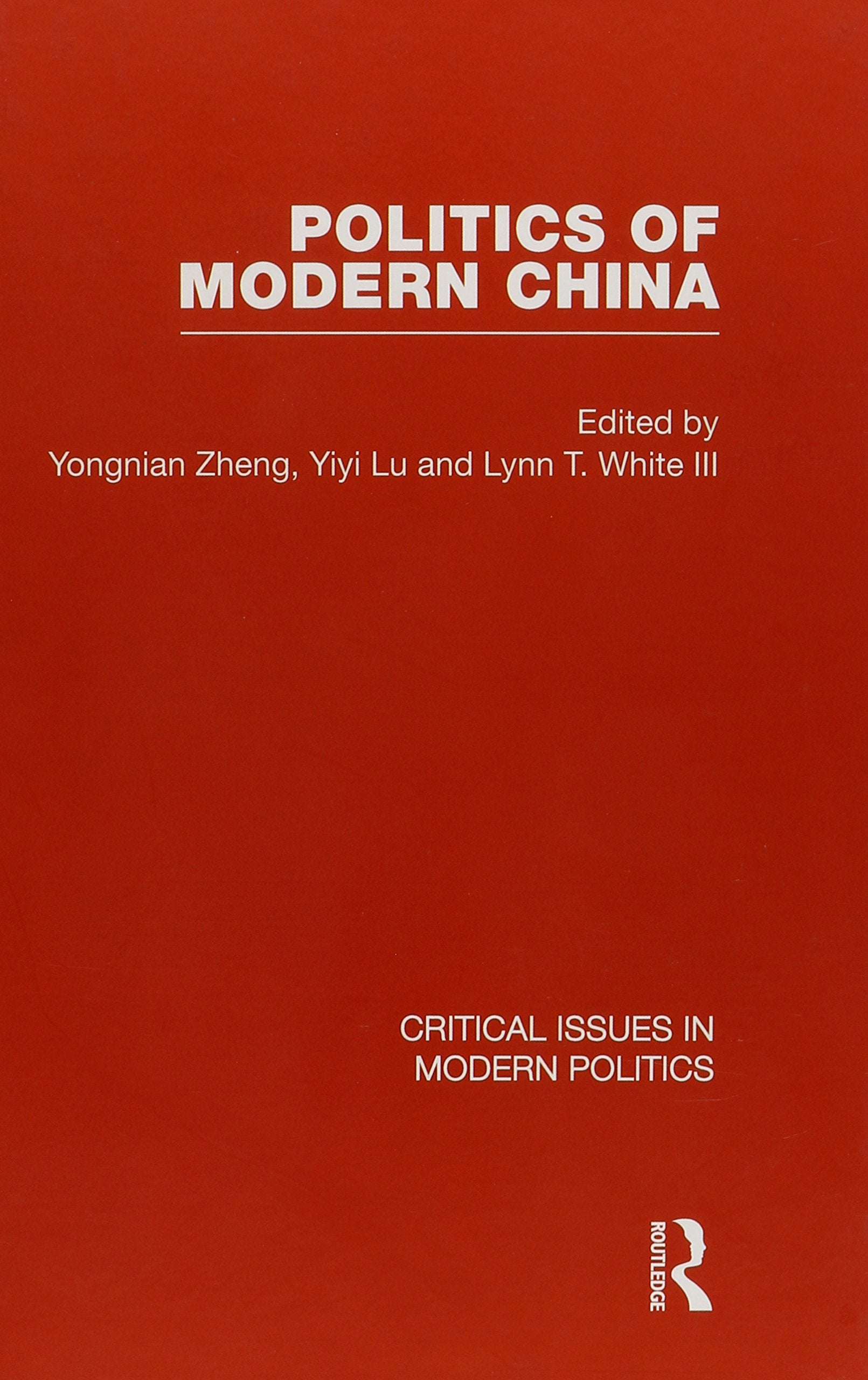 Politics of Modern China (Critical Issues in Modern Politics) Politics & History