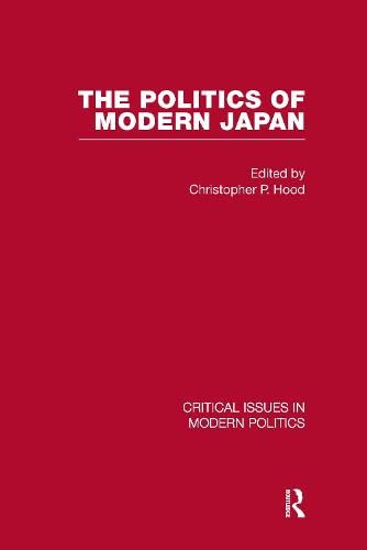 Politics of Modern Japan 2 (Critical Issues in Modern Politics) Politics & History