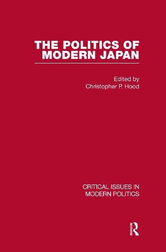 Politics of Modern Japan 3 (Critical Issues in Modern Politics) Politics & History