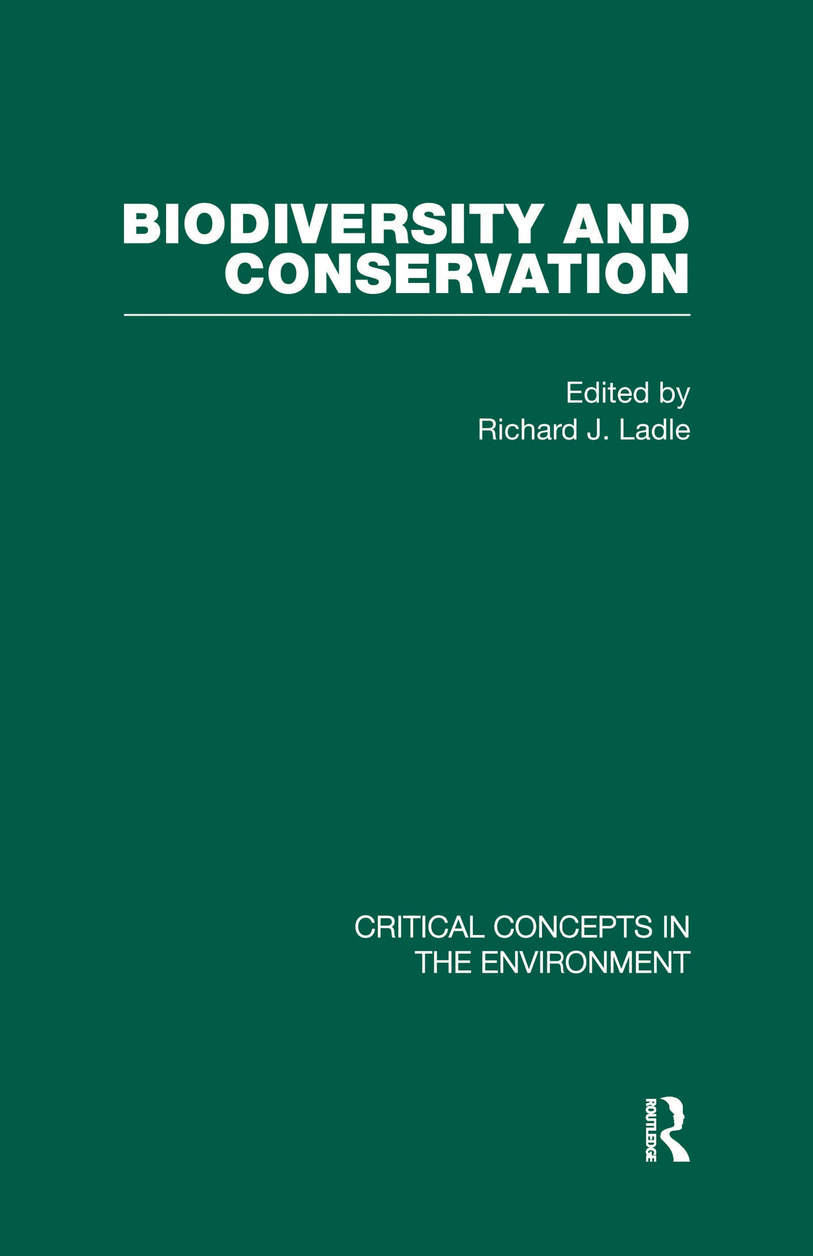 Biodiversity and Conservation: Critical Concepts in the Environment Social Sciences
