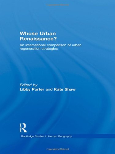 Whose Urban Renaissance?: An international comparison of urban regeneration strategies (Routledge Studies in Human Geography) Social Sciences