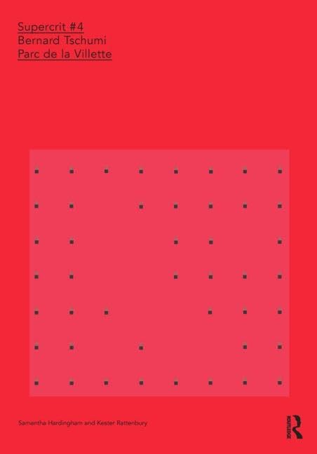 Bernard Tschumi: Parc De La Villette (Supercrit, 4, Band 4) Architecture