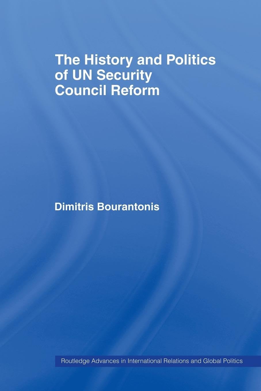 The History and Politics of UN Security Council Reform Law