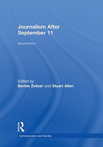 Journalism After September 11 (Communication and Society) Media & Communication